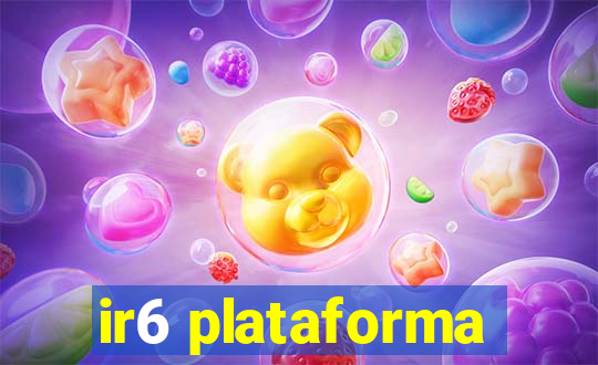 ir6 plataforma